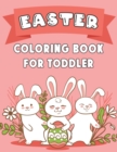 Image for Easter Coloring Book for Toddler : A Fun Coloring Pages with Easter Eggs, Bunnies, Chicks, Sheep and Much More