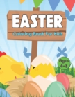 Image for Easter Coloring Book for Kids Ages 4-8 : An Unique and High-Quality Images Coloring Pages for Boys and Girls Bunnies, Eggs, Chicks and Flowers for Kids