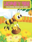 Image for Honey Bee Coloring Book For Kids : Best And Catchy Honey Bees Amazing Coloring Books For Kids &amp; toddlers. A Book Full Of Cute, Little, and Beautiful Honey Bees,