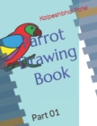 Image for Parrot Drawing Book : Part 01