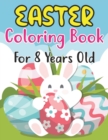 Image for Easter Coloring Book For Kids Ages 8 : Easter Coloring Book for Kids ages 8 Easter Coloring Book (Coloring Book for Kids Ages 8 )