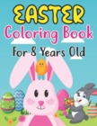 Image for Easter Coloring Book For Kids Ages 8 : A Big Collection of Easter Eggs with More Than 30 Unique Designs Easter Coloring and Activity Book for Kids Ages 8