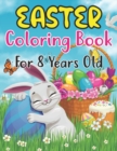 Image for Easter Coloring Book For Kids Ages 8 : Easter Basket Stuffer with Cute Bunny, Easter Egg &amp; Spring Designs For Kids Ages 8 (Coloring Books for Kids)