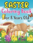 Image for Easter Coloring Book For Kids Ages 8 : cute and Fun Easter coloring Pages with Bunny, lambs, Eggs, Chicks, and more, Fun To Color for 8 and Preschool