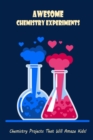 Image for Awesome Chemistry Experiments
