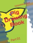 Image for Pig Drawing Book : Part 01