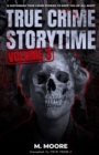 Image for True Crime Storytime Volume 3 : 12 Disturbing True Crime Stories to Keep You Up All Night