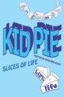 Image for Kid Pie : Slices of Life