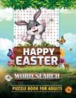 Image for Happy Easter Word Search Puzzle Book for Adults : Large Print Word Find Puzzle Games With Solutions to Keep the Brain Active &amp; Mind Relaxed for Grown-ups, Seniors and Kids Ages 8 Years Old and Up