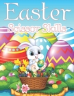 Image for Easter Scissor Skills : Cut And Paste Workbooks For Kids Ages 4-8 Paste Activity Book Relaxing And Inspiration Gifts For Your Toddlers