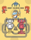 Image for Robots Coloring Book For Kids : Great Coloring Pages For Boys and Girls Ages 2-8