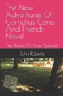 Image for The New Adventures Of Cornelius Cone And Friends Novel