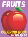 Image for Fruits Coloring Book For Kids Age 4-8 : 50 fruits to color for kids including banana, apple, strawberry and many more.