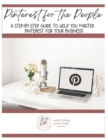 Image for Pinterest for the People : A step-by-step guide to help you master Pinterest for your business!