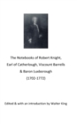 Image for The Notebooks of Robert Knight, Earl of Catherlough, Viscount Barrels, Baron Luxborough (1702-1772)
