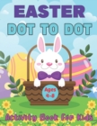 Image for Easter Dot to Dot Activity Book For Kids Ages 4-8
