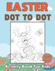 Image for Easter Dot to Dot Activity Book For Kids Ages 4-8