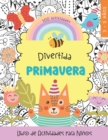 Image for Divertida Primavera : Libro De Actividades Para Ninos de 3 a 5 anos. Colorea y Juega. Libros En Espanol Para Ninos