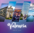 Image for Valencia : A Beautiful Print Landscape Art Picture Country Travel Photography Meditation Coffee Table Book of Spain