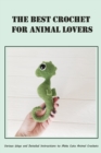 Image for The Best Crochet For Animal Lovers