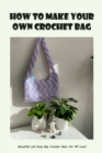 Image for How to Make Your Own Crochet Bag