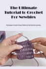 Image for The Ultimate Tutorial to Crochet For Newbies