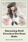 Image for Amazing Doll Crochet For Your Kids