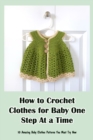 Image for How to Crochet Clothes for Baby One Step At a Time