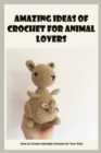 Image for Amazing Ideas of Crochet For Animal Lovers