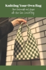 Image for Knitting Your Own Bag