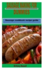 Image for Sausage Making for Dummies : Sausage cookbook recipe guide