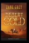 Image for Desert Gold-A Romance Of The Border(Annotated)