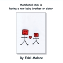 Image for Matchstick Mini is having a new baby brother or sister