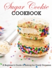 Image for Sugar Cookie Cookbook : A Beginner Guide to Baking for Every Occasion