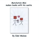 Image for Matchstick Mini makes books with his auntie