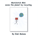 Image for Matchstick Mini saves the planet by recycling