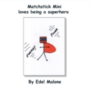 Image for Matchstick Mini loves being a superhero