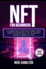 Image for NFT For Beginners : A Complete Step by Step Guide To Make Money With Non-Fungible Tokens And The Best NFT Strategy for Beginners in 2022 (Large Print Edition)