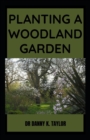 Image for Planting a Woodland Garden
