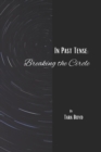 Image for In Past Tense : Breaking the Circle