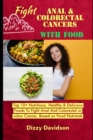 Image for Fight Anal &amp; Colorectal Cancers With Food