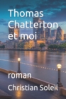 Image for Thomas Chatterton et moi : roman