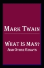 Image for What Is Man? And Other Stories : Mark Twain (History &amp; Criticism, Classics, Literature) [Annotated]