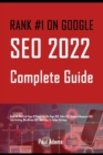 Image for Rank #1 on Google : SEO 2022 Complete Guide: Rank On The First Page Of Google For On-Page SEO, Video SEO, Keyword Research SEO, Link Building, WordPress SEO With Easy To Follow Strategy.