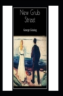 Image for New Grub Street-Original Novel(Annotated)