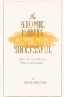 Image for The Atomic Habits Rich People Develop That Makes Them Successful : Follow This Easy &amp; Proven Ways to Build Success.