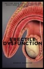 Image for Erectile Dysfunction : Getting rock hard, longlasting erections with diagnosis and treatment