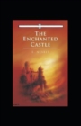 Image for The Enchanted Castle Annotated