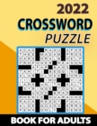 Image for 2022 Crossword Puzzle Book For Adults : Large print, Medium level Puzzles, 2022 Crossword Puzzle Book For Puzzle Lovers Adults, Seniors, Men And Women With Solutions