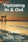 Image for Tiptoeing In &amp; Out : Tanka